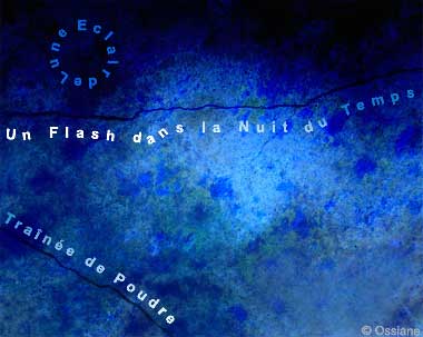 Traînée de Poudre, un Flash dans la Nuit du Temps, Eclair de Lune.
